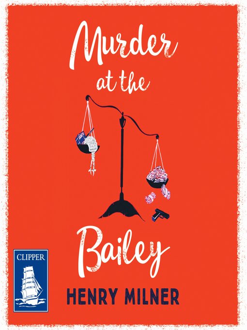 Title details for Murder at the Bailey by Henry Milner - Available